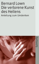 Die verlorene Kunst des Heilens - Bernard Lown