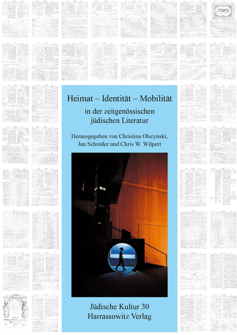 Heimat - Identit&auml;t - Mobilit&auml;t in der zeitgen&ouml;ssischen j&uuml;dischen Literatur -  Christina Olszynski,  Jan Schr&ouml;der,  Chris Wilpert