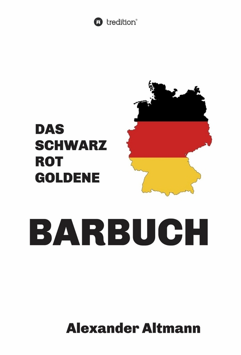 Das schwarzrotgoldene Barbuch -  Alexander Altmann