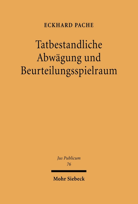 Tatbestandliche Abw&auml;gung und Beurteilungsspielraum -  Eckhard Pache