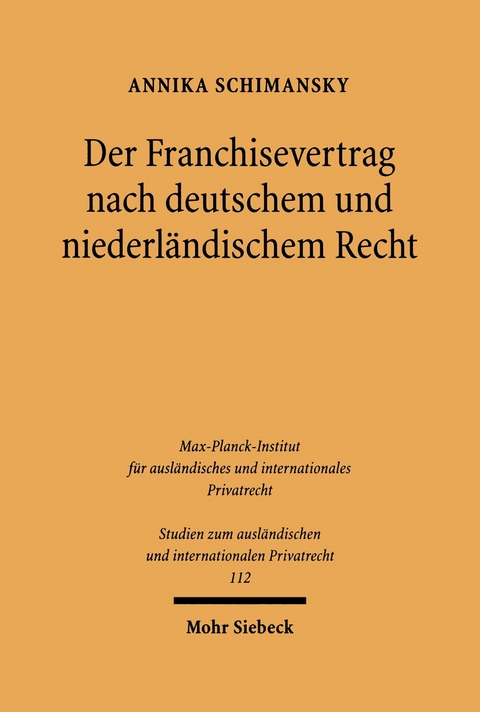 Der Franchisevertrag nach deutschem und niederl&auml;ndischem Recht -  Annika Schimansky