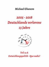 Deutschlands verlorene 13 Jahre -  Michael Ghanem
