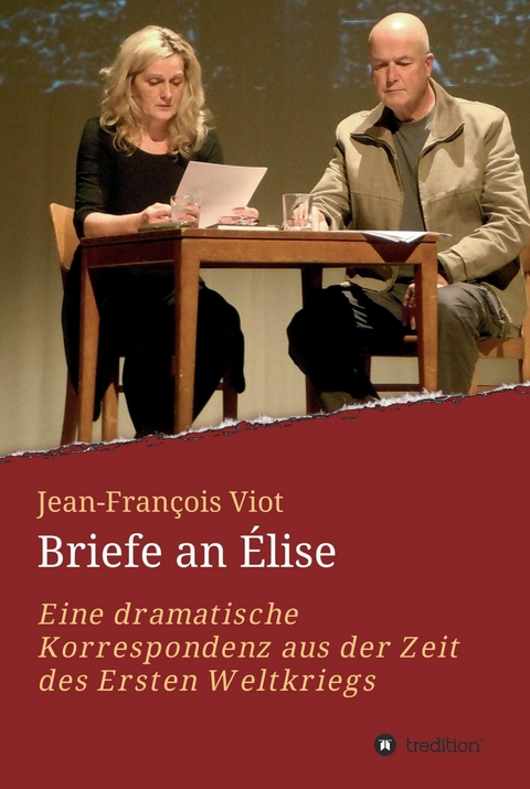 Briefe an Élise -  Jean-François Viot,  Thomas Stauder (Nachwort),  Heinz Kirchner (Vorwort)