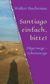 Santiago einfach, bitte! -  Walter Buchenau