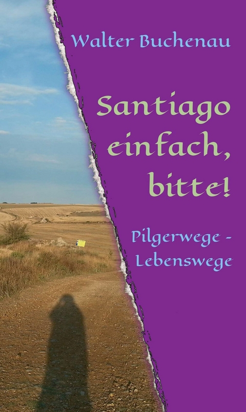 Santiago einfach, bitte! -  Walter Buchenau