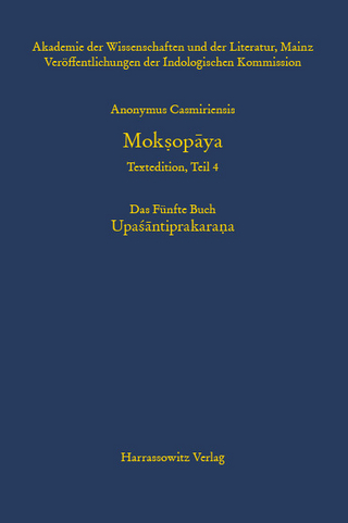 Anonymus Casmiriensis Moksopaya. Historisch-kritische Gesamtausgabe Das Fünfte Buch: Upa?antiprakarana