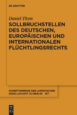 Sollbruchstellen des deutschen, europ&auml;ischen und internationalen Fl&uuml;chtlingsrechts -  Daniel Thym