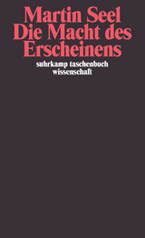 Die Macht des Erscheinens - Martin Seel