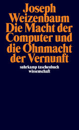Die Macht der Computer und die Ohnmacht der Vernunft - Joseph Weizenbaum