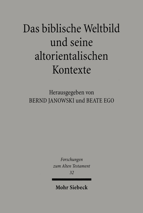 Das biblische Weltbild und seine altorientalischen Kontexte - 