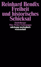Freiheit und historisches Schicksal - Reinhard Bendix