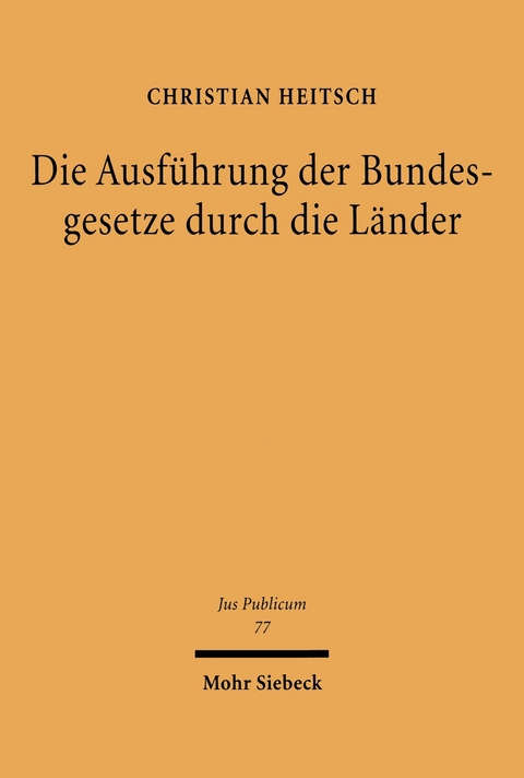Die Ausf&uuml;hrung der Bundesgesetze durch die L&auml;nder -  Christian Heitsch