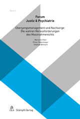 Übergangsmanagement und Nachsorge: Die wahren Herausforderungen des Massnahmerechts - Benjamin F. Brägger, Tanja Zangger, Roland Gramigna, Elmar Habermeyer, Hennig Hachtel, Ineke Pruin, Manfred Stuber, Tatjana Voss, Jonas Weber