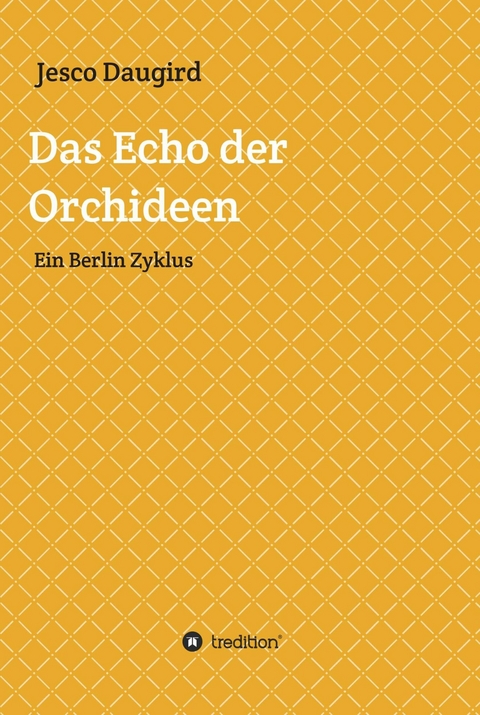Das Echo der Orchideen -  Jesco Daugird