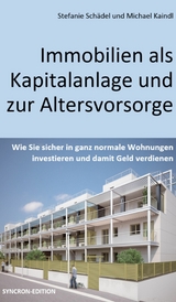Immobilien als Kapitalanlage und zur Altersvorsorge -  Michael Kaindl,  Stefanie Sch&auml;del