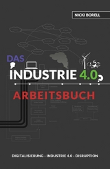 Das Industrie 4.0 Arbeitsbuch -  Nicki Borell