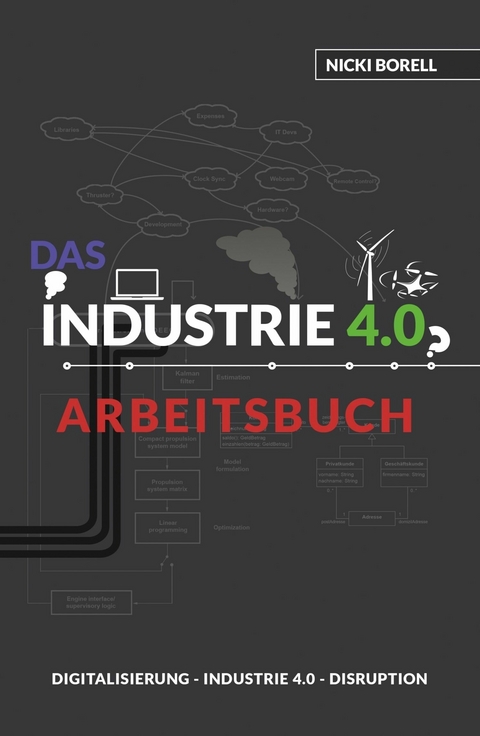 Das Industrie 4.0 Arbeitsbuch -  Nicki Borell