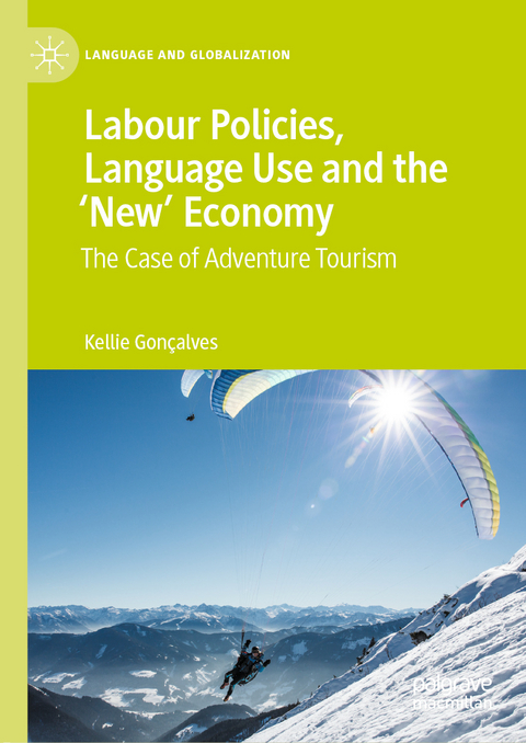 Labour Policies, Language Use and the &lsquo;New&rsquo; Economy - Kellie Gon&ccedil;alves