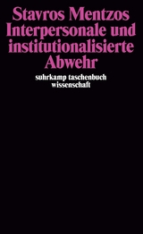 Interpersonale und institutionalisierte Abwehr - Stavros Mentzos