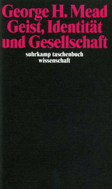 Geist, Identit&auml;t und Gesellschaft - George Herbert Mead
