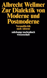 Zur Dialektik von Moderne und Postmoderne - Albrecht Wellmer