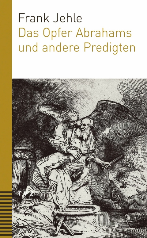 Das Opfer Abrahams und andere Predigten - Frank Jehle