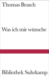 Was ich mir w&uuml;nsche - Thomas Brasch