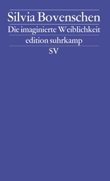 Die imaginierte Weiblichkeit - Silvia Bovenschen