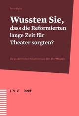 Wussten Sie, dass die Reformierten lange Zeit f&uuml;r Theater sorgten? - Peter Opitz
