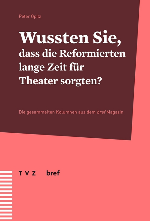 Wussten Sie, dass die Reformierten lange Zeit f&uuml;r Theater sorgten? - Peter Opitz