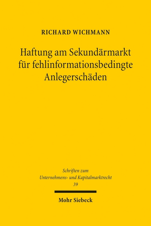 Haftung am Sekund&auml;rmarkt f&uuml;r fehlinformationsbedingte Anlegersch&auml;den -  Richard Wichmann