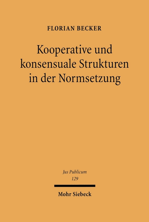 Kooperative und konsensuale Strukturen in der Normsetzung -  Florian Becker