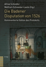 Die Badener Disputation von 1526 - 