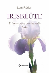 Irisblüte -  Lars Röder