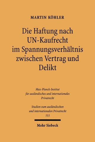 Die Haftung nach UN-Kaufrecht im Spannungsverhältnis zwischen Vertrag und Delikt