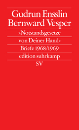 &raquo;Notstandsgesetze von Deiner Hand&laquo; - Gudrun Ensslin, Bernward Vesper