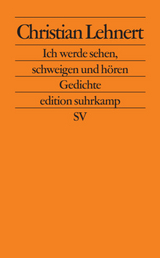 Ich werde sehen, schweigen und h&ouml;ren - Christian Lehnert