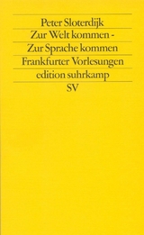 Zur Welt kommen &ndash; Zur Sprache kommen - Peter Sloterdijk