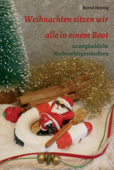 Weihnachten sitzen wir alle in einem Boot -  Bernd Hennig