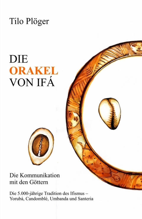DIE ORAKEL VON IF&Aacute; -  Tilo Pl&ouml;ger