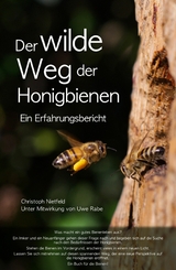 Der wilde Weg der Honigbienen -  Christoph Nietfeld