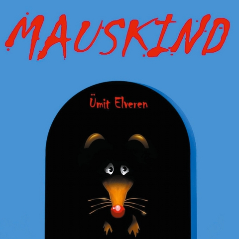 Mauskind - &Uuml;mit Elveren