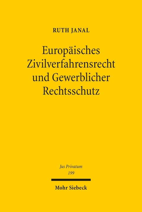 Europ&auml;isches Zivilverfahrensrecht und Gewerblicher Rechtsschutz -  Ruth M. Janal