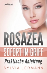Rosazea sofort im Griff -  Sylvia Lermann