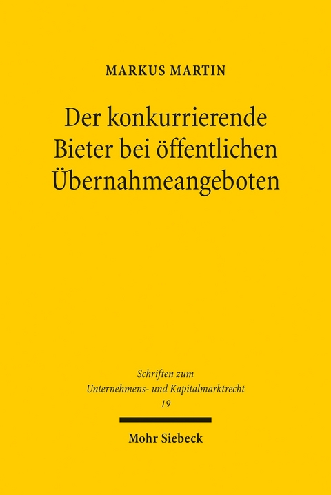 Der konkurrierende Bieter bei &ouml;ffentlichen &Uuml;bernahmeangeboten -  Markus Martin