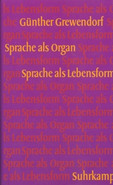Sprache als Organ. Sprache als Lebensform - G&uuml;nther Grewendorf
