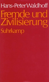 Fremde und Zivilisierung - Hans-Peter Waldhoff