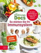 Die Ern&auml;hrungs-Docs &ndash; So st&auml;rken Sie Ihr Immunsystem - Anne Fleck, J&ouml;rn Klasen, Matthias Riedl, Silja Sch&auml;fer