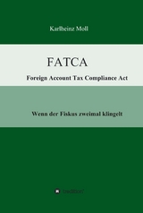 FATCA - Foreign Account Tax Compliance Act -  Karlheinz Moll