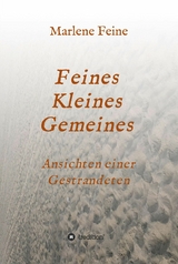 Feines Kleines Gemeines -  Marlene Feine